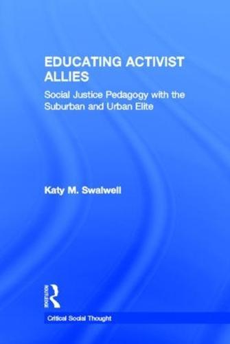 Educating Activist Allies: Social Justice Pedagogy with the Suburban and Urban Elite