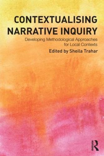 Contextualising Narrative Inquiry: Developing methodological approaches for local contexts
