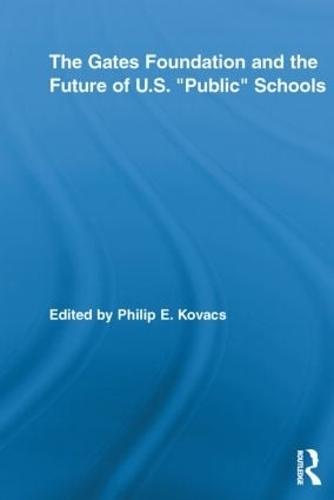 The Gates Foundation and the Future of US Public Schools