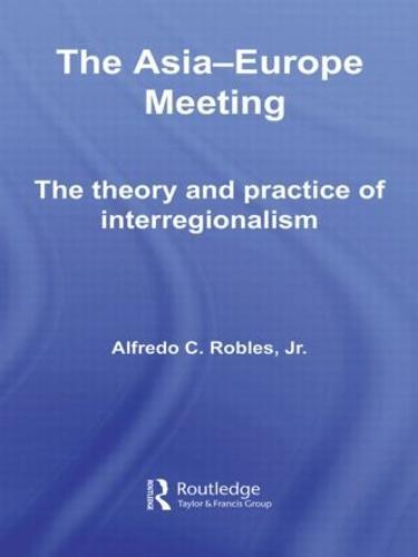 The Asia-Europe Meeting: The Theory and Practice of Interregionalism