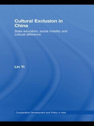 Cultural Exclusion in China: State Education, Social Mobility and Cultural Difference