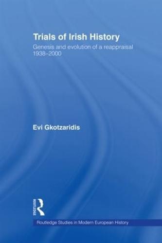 Trials of Irish History: Genesis and Evolution of a Reappraisal