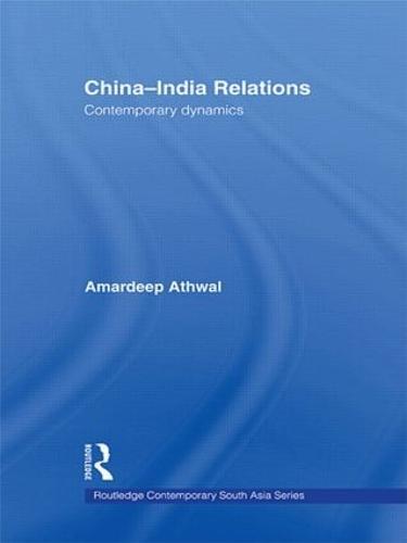 China-India Relations: Contemporary Dynamics