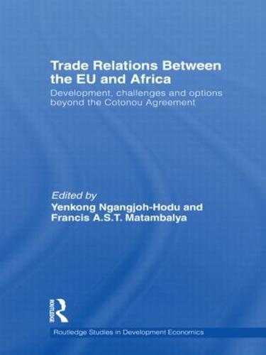 Trade Relations Between the EU and Africa: Development, challenges and options beyond the Cotonou Agreement