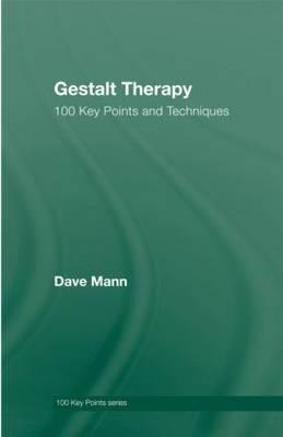Gestalt Therapy: 100 Key Points and Techniques