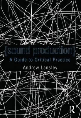 Sound Production: A Guide to Using Audio within Media Production