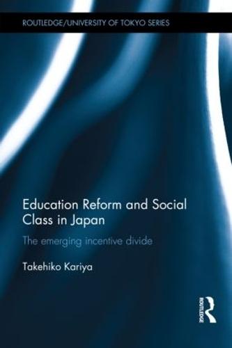 Education Reform and Social Class in Japan: The emerging incentive divide