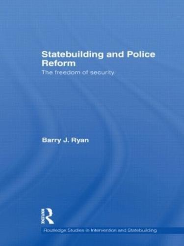 Statebuilding and Police Reform: The Freedom of Security