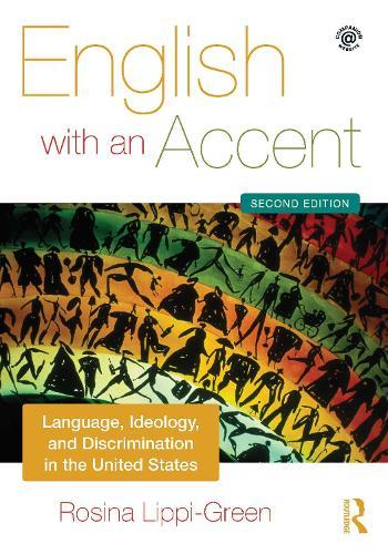 English with an Accent: Language, Ideology and Discrimination in the United States