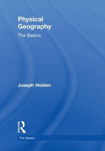 Physical Geography: The Basics: The Basics