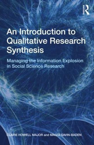 An Introduction to Qualitative Research Synthesis: Managing the Information Explosion in Social Science Research