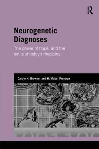 Neurogenetic Diagnoses: The Power of Hope and the Limits of Today’s Medicine