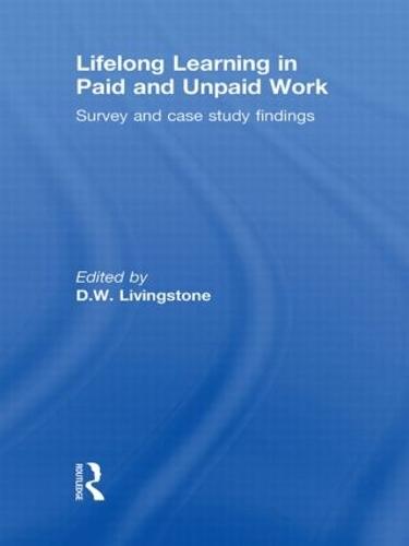Lifelong Learning in Paid and Unpaid Work: Survey and Case Study Findings
