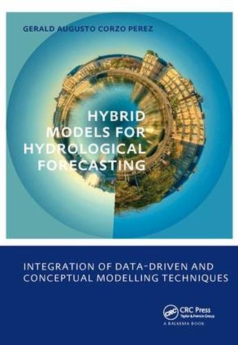 Hybrid models for Hydrological Forecasting: integration of data-driven and conceptual modelling techniques: UNESCO-IHE PhD Thesis