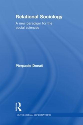 Relational Sociology: A New Paradigm for the Social Sciences