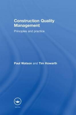Construction Quality Management: Principles and Practice