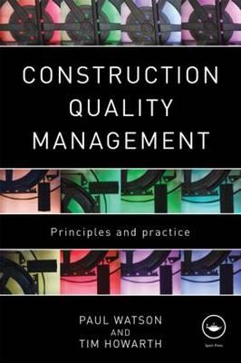 Construction Quality Management: Principles and Practice