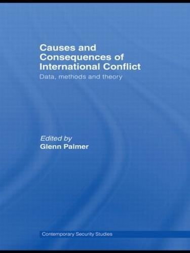 Causes and Consequences of International Conflict: Data, Methods and Theory