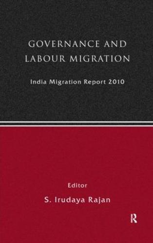 India Migration Report 2010: Governance and Labour Migration