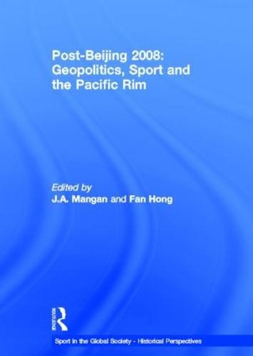 Post-Beijing 2008: Geopolitics, Sport and the Pacific Rim