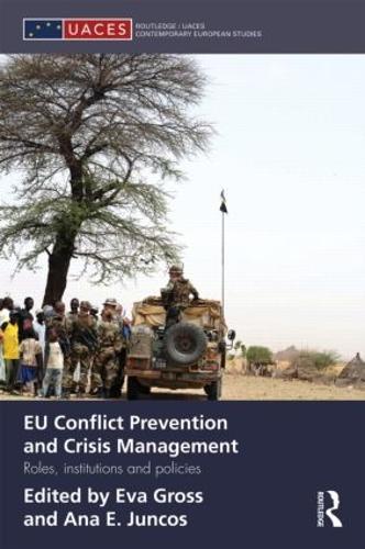 EU Conflict Prevention and Crisis Management: Roles, Institutions, and Policies