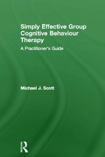 Simply Effective Group Cognitive Behaviour Therapy: A Practitioner's Guide