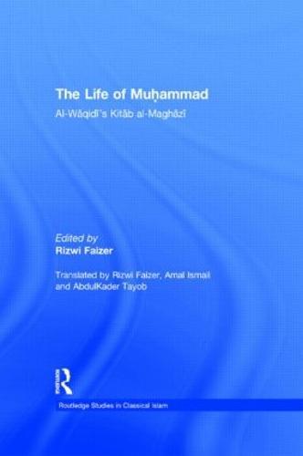 The Life of Muhammad: Al-Waqidi's Kitab al-Maghazi
