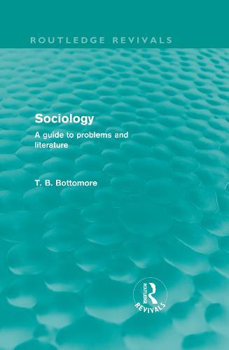 Sociology (Routledge Revivals): A guide to problems and literature