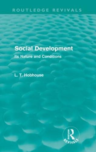 Social Development (Routledge Revivals): Its Nature and Conditions