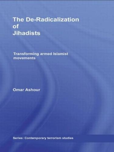 The De-Radicalization of Jihadists: Transforming Armed Islamist Movements