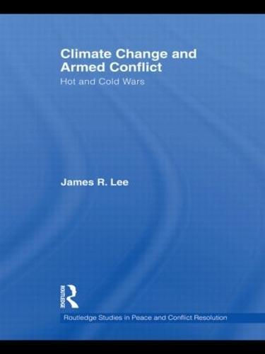 Climate Change and Armed Conflict: Hot and Cold Wars