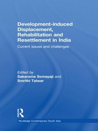 Development–induced Displacement, Rehabilitation and Resettlement in India: Current Issues and Challenges