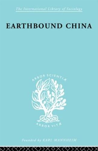 Earthbound China: A Study of the Rural Economy of Yunnan