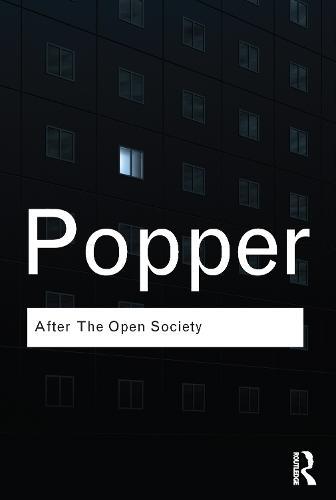 After The Open Society: Selected Social and Political Writings