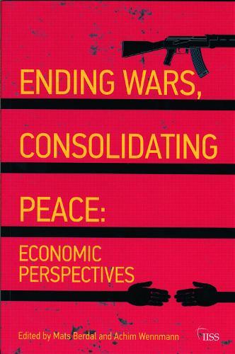 Ending Wars, Consolidating Peace: Economic Perspectives