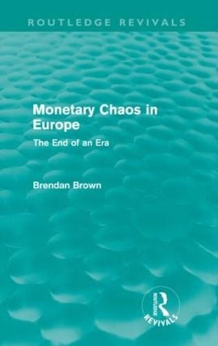 Monetary Chaos in Europe: The End of an Era