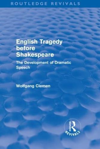 English Tragedy before Shakespeare: The Development of Dramatic Speech