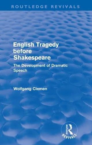 English Tragedy before Shakespeare: The Development of Dramatic Speech