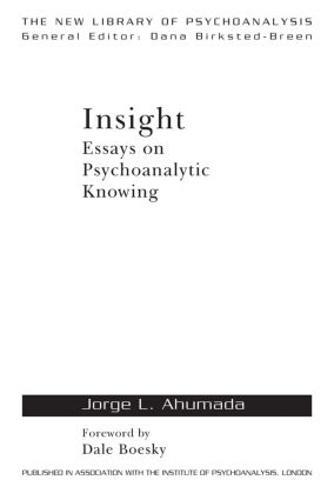 Insight: Essays on Psychoanalytic Knowing