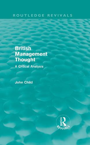 British Management Thought (Routledge Revivals): A Critical Analysis