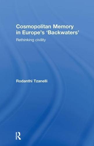 Cosmopolitan Memory in Europe's 'Backwaters': Rethinking civility