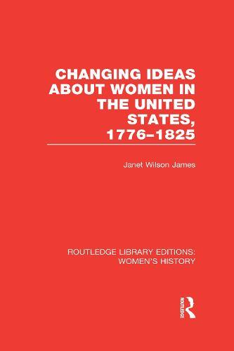 Changing Ideas about Women in the United States, 1776-1825