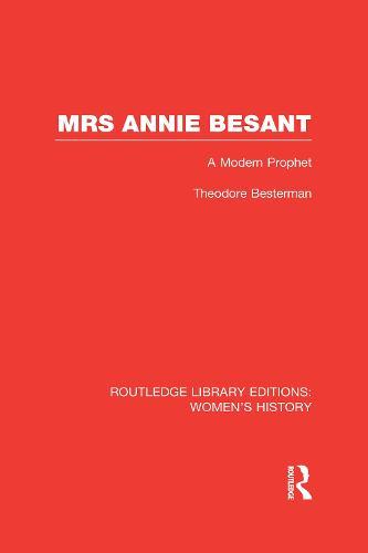 Mrs Annie Besant: A Modern Prophet
