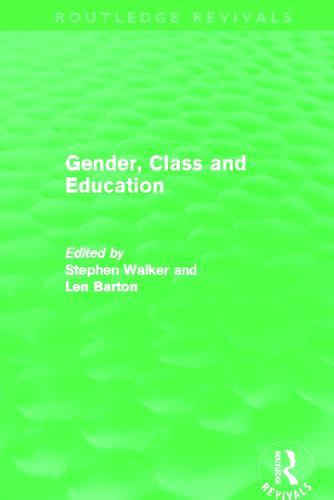 Gender, Class and Education (Routledge Revivals)