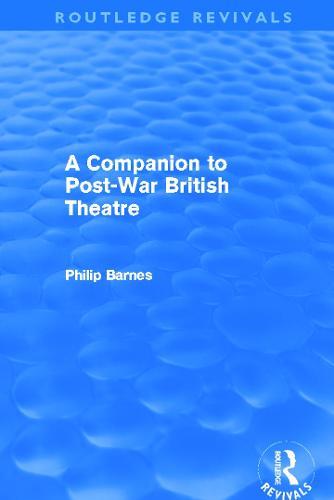 A Companion to Post-War British Theatre (Routledge Revivals)