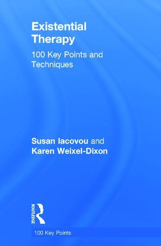 Existential Therapy: 100 Key Points and Techniques