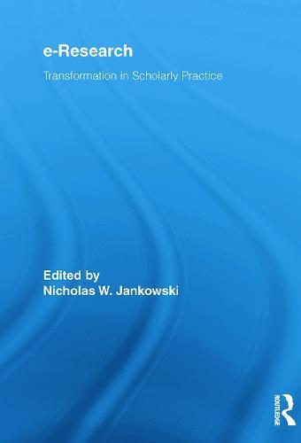 E-Research: Transformation in Scholarly Practice