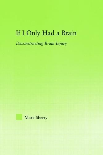 If I Only Had a Brain: Deconstructing Brain Injury