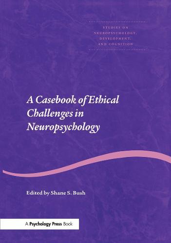 A Casebook of Ethical Challenges in Neuropsychology
