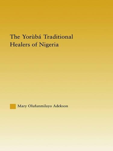 The Yoruba Traditional Healers of Nigeria